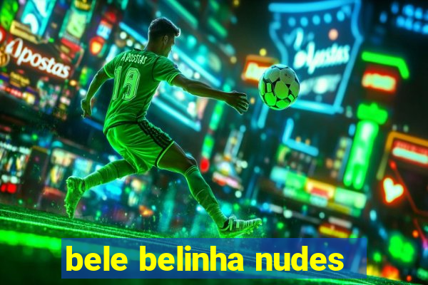 bele belinha nudes